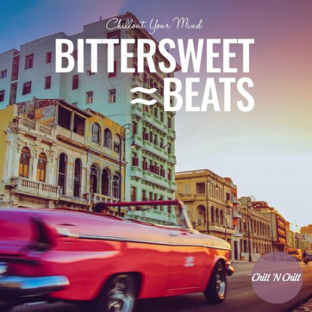 b2c4ba4b b764 460a 95a5 221790fe7706 - VA - Bittersweet Beats: Chillout Your Mind (2022)