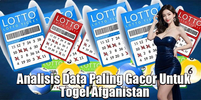 Analisis Data Paling Gacor Untuk Togel Afganistan 