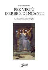 Erika Maderna – Per virtù d’erbe e d’incanti (2020)