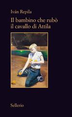 Iván Repila – Il bambino che rubò il cavallo di Attila (2014)