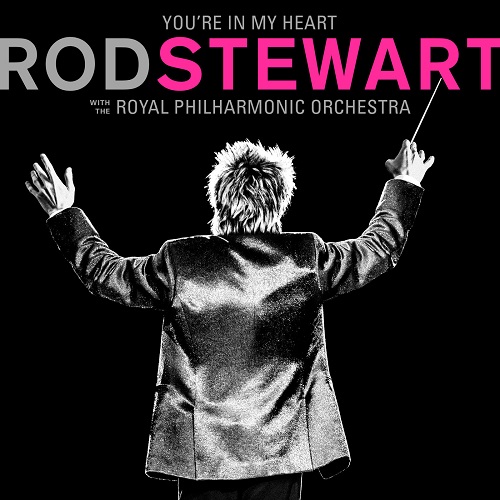Rod Stewart - You're In My Heart - Rod Stewart (with The Royal Philharmonic Orchestra) (2019) mp3