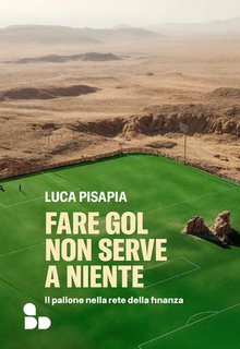 Luca Pisapia - Fare gol non serve a niente (2024)