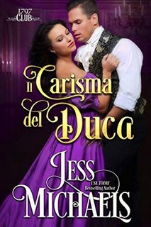 Jess Michaels - Il club del 1797 Vol. 1. Il carisma del duca (2020)