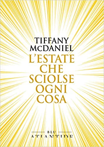 Tiffany McDaniel ─ L'estate che sciolse ogni cosa (2019)