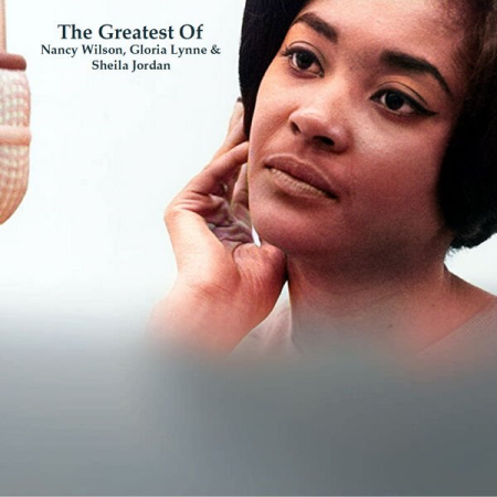 VA - The Greatest Of Nancy Wilson Gloria Lynne & Sheila Jordan (All Tracks Remastered) (2023)