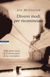 Jon McGregor - Diversi modi per ricominciare (2015)