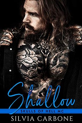 Silvia Carbone - Skulls of Hell MC Series Vol.1. Shallow (2020)