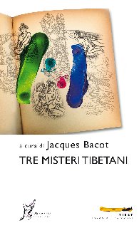 Jacques Bacot (a cura di) – Tre misteri tibetani (2019) Jacques Bacot (a cura di) – Tre misteri tibetani (2019)