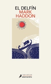 EL DELFIN, MARK HADDON