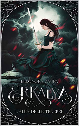 Eleonora Zaupa – Erkalya: L’alba Delle Tenebre (2021)