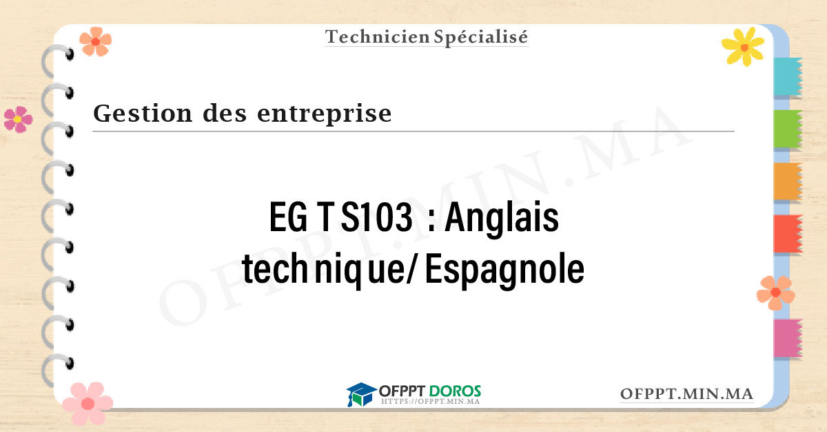 Sommaire détaillé du cours Anglais technique/Espagnole EGTS103 OFPPT - Structure du module