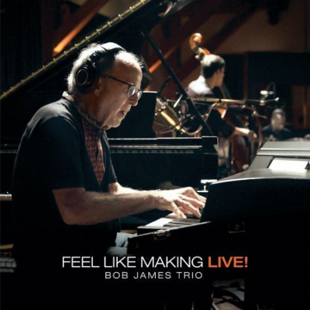 Bob James   Feel Like Making LIVE! (2022) Hi Res
