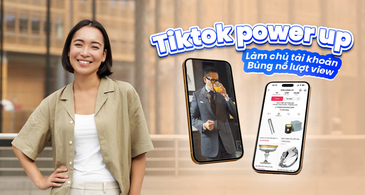 TikTok Power-Up: Làm chủ tài khoản & bùng nổ lượt view!