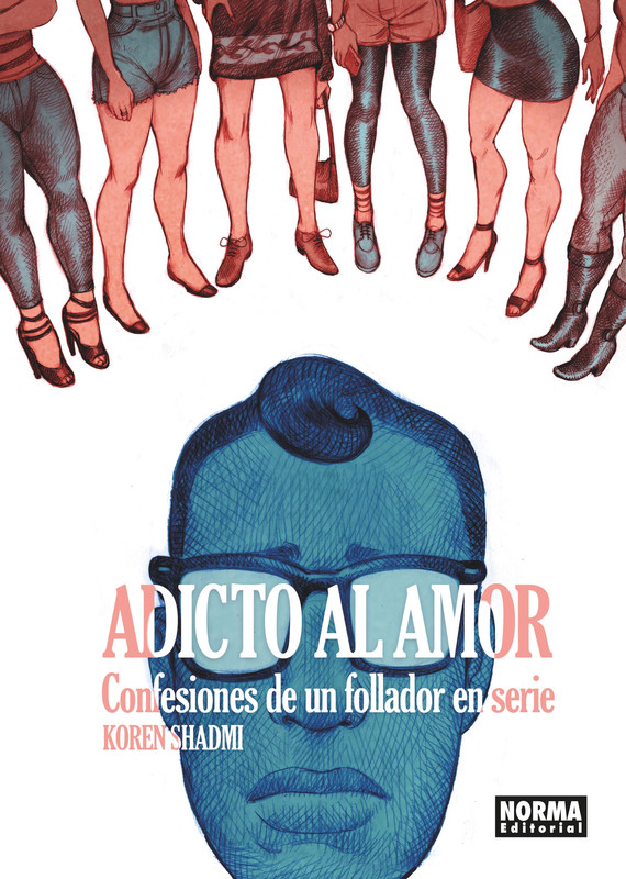 Adicto al amor Portada - Adicto Al Amor Confesiones de un follador en serie - Koren Shadmi