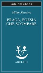 Milan Kundera – Praga, poesia che scompare (2024)