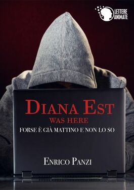 Enrico Panzi – Diana Est was here. Forse è già mattino e non lo so (2015) Enrico Panzi – Diana Est was here. Forse è già mattino e non lo so (2015)