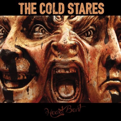 The Cold Stares - Head Bent 2017