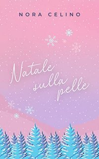 Nora Celino - Natale sulla pelle (2022)