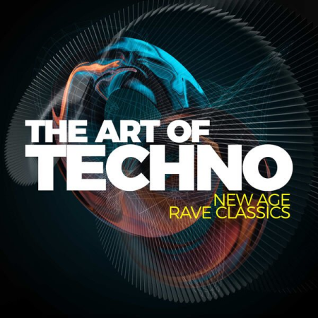 VA - The Art of Techno New Age Rave Classics (2023)