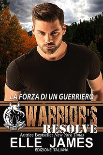 Elle James - Iron Horse Legacy Vol. 5. Warrior's Resolve: La Forza Di Un Guerriero (2023)