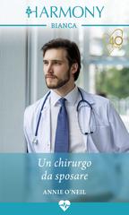 Annie O’neil – Miracoli in corsia Vol. 1. Un chirurgo da sposare (2021)