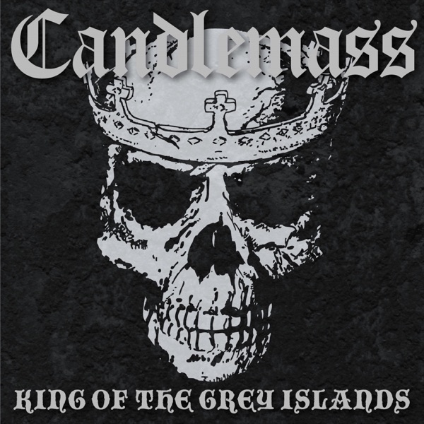 [Image: Candlemass-King-Of-The-Grey-Islands-2007.jpg]