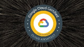 Ultimate Google Certified Professional Cloud Architect 2020