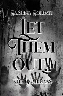 Sabrina Soldati - Let them out! The Guardians (2024)