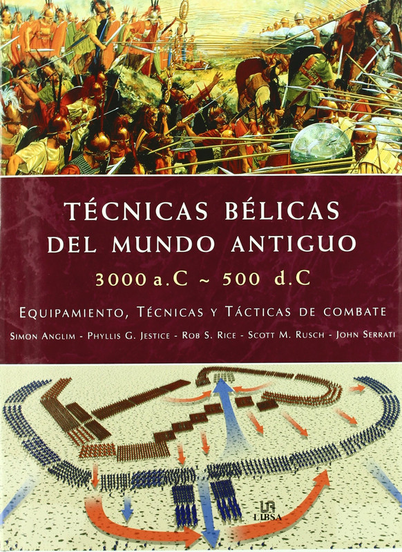 Portada - Tecnicas Belicas Del Mundo Antiguo 3000 aC- 500 dC - Simon Anglim