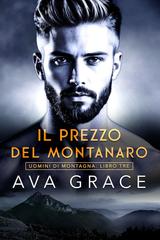 Ava Grace – Uomini di Montagna Vol. 3. Il Prezzo Del Montanaro (2026)