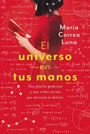 EL UNIVERSO EN TUS MANOS, MARIA CORREA LUNA