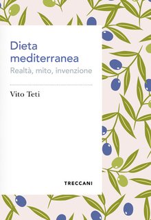 Vito Teti - La dieta mediterranea. Realtà, mito, invenzione (2024)