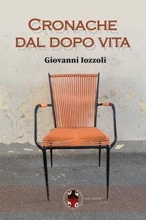 Giovanni Iozzoli  - Cronache dal dopo vita (2024)
