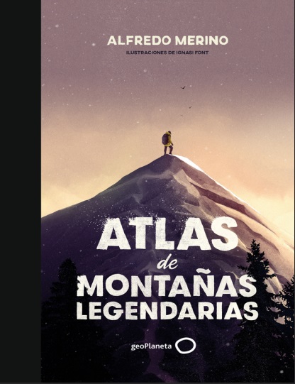 Atlas de montañas legendarias - Alfredo Merino (PDF + Epub) [VS]