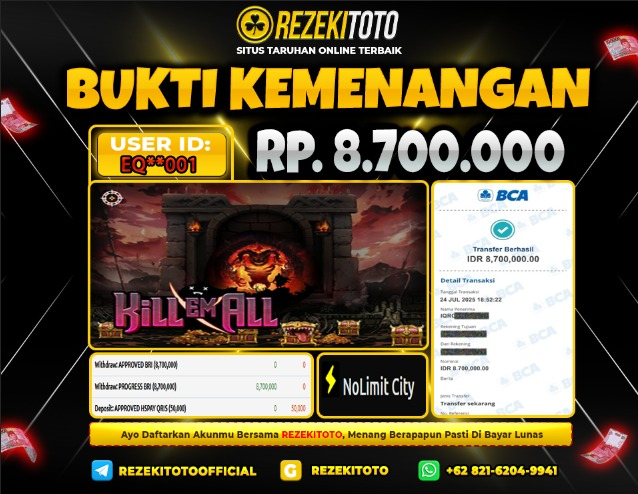 BUKTI KEMENANGAN 24 JULI 2025  KILL EM ALL 8 JUTA  