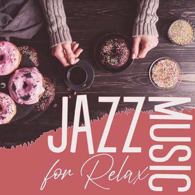 VA - Jazz Music for Relax (Coffee Shop Ambience with Smooth Jazz) [2023] [CD-Quality + Hi-Res] [Official Digital Release]