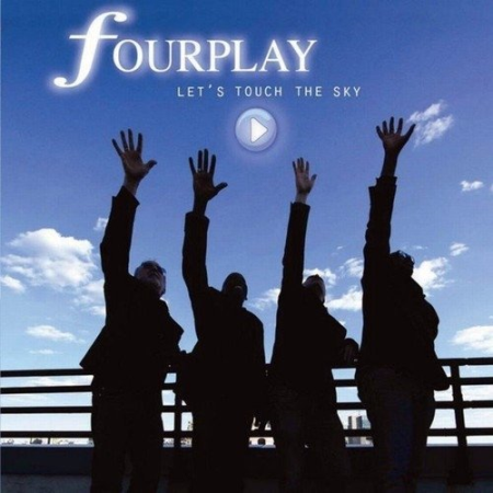 Fourplay - Let's Touch The Sky (2010) [24/48 Hi-Res]