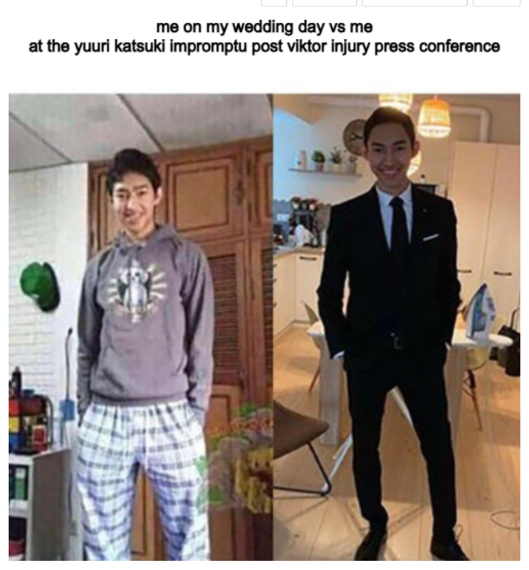 me at my wedding vs. me at the impromptu yuuri katsuki press conference