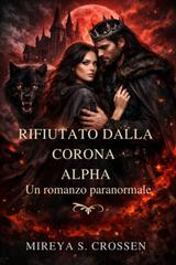 Mireya S. Crossen – Rifiutato dalla Corona Alpha (2026)