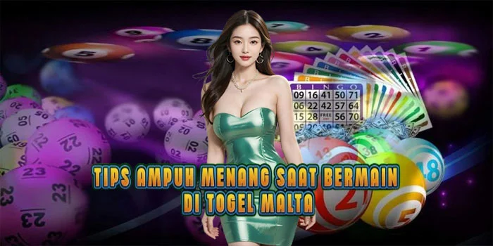 Tips Ampuh Menang Saat Bermain di Togel Malta