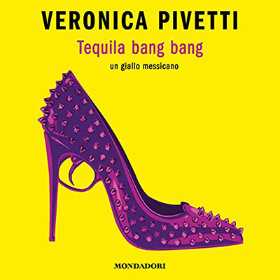 Veronica Pivetti - Tequila bang bang꞉ Un giallo messicano (2022) (mp3 - 128 kbps)