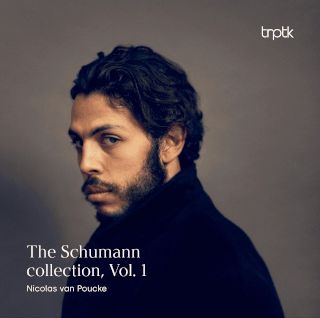 Nicolas van Poucke • The Schumann Collection, Vol. 1&2 (2020/23)     .flac  96.0 kHz/24 bit