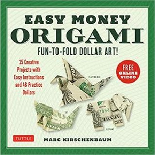 Easy Money Origami Kit Fun-to-Fold Dollar Art! (Online Video Demos) Easy Money Origami Kit Fun-to-Fold Dollar Art! (Online Video Demos)