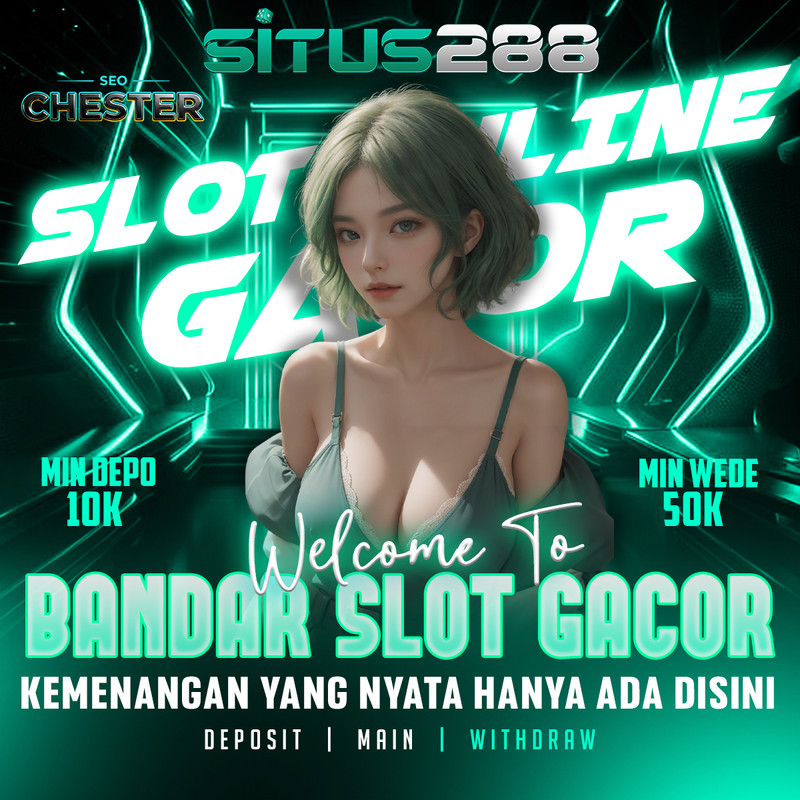 SITUS288 || BANDAR SLOT TERPERCAYA & AGEN PENYEDIA SLOT88 GACOR DI INDONESIA