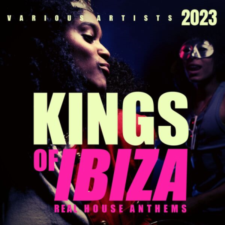 VA - Kings Of IBIZA 2023 (Real House Anthems) (2023)