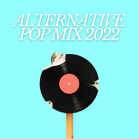 1e6536da 2ca1 4bc5 9edf e9e378bf3a80 - VA - Alternative Pop Mix 2022 (2022)