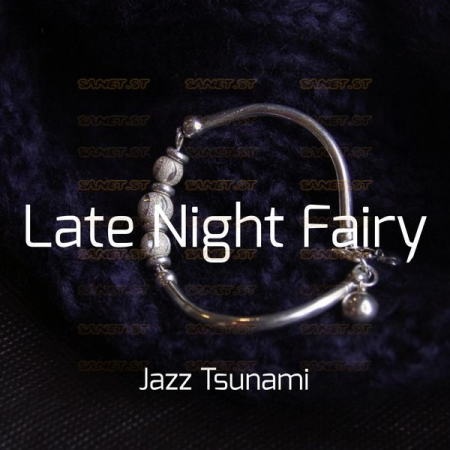 Jazz Tsunami - Late Night Fairy (2021)