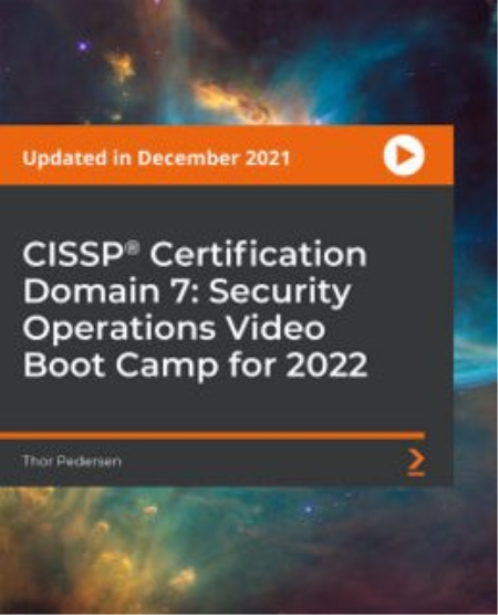 CISSP® Certification Domain 7: Security Operations Video Boot Camp for 2022
