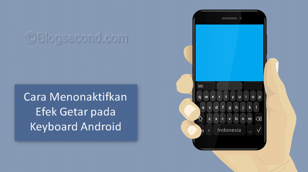 Cara Menonaktifkan Efek Getar pada Keyboard Android