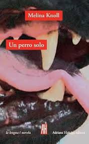 UN PERRO SOLO, MELINA KNILL